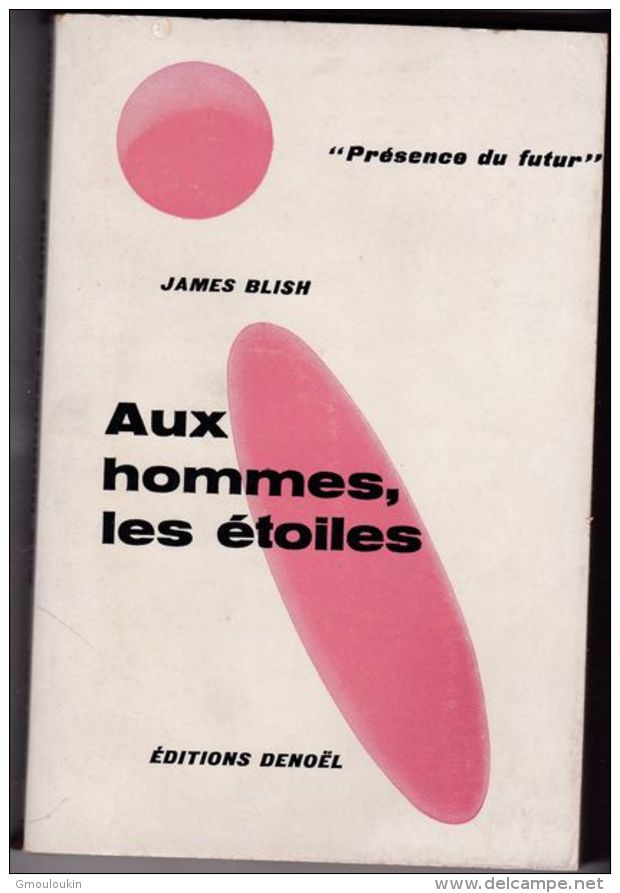 Présence Du Futur - James Blish - Aux Hommes Les étoiles - Denoël