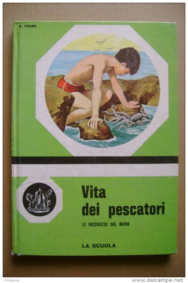 PDA/6 Rina Fiore VITA DEI PESCATORI - Le Ricchezze Del Mare  Ed. La Scuola 1967/illustrazioni Di Remo Squillantini - Antiguos