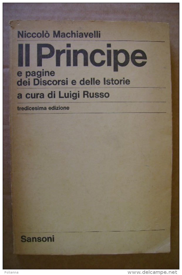 PDA/39 Niccolò Macchiavelli IL PRINCIPE E Pagine Dei Discorsi E Delle Istorie - Luigi Russo Sansoni - Classic