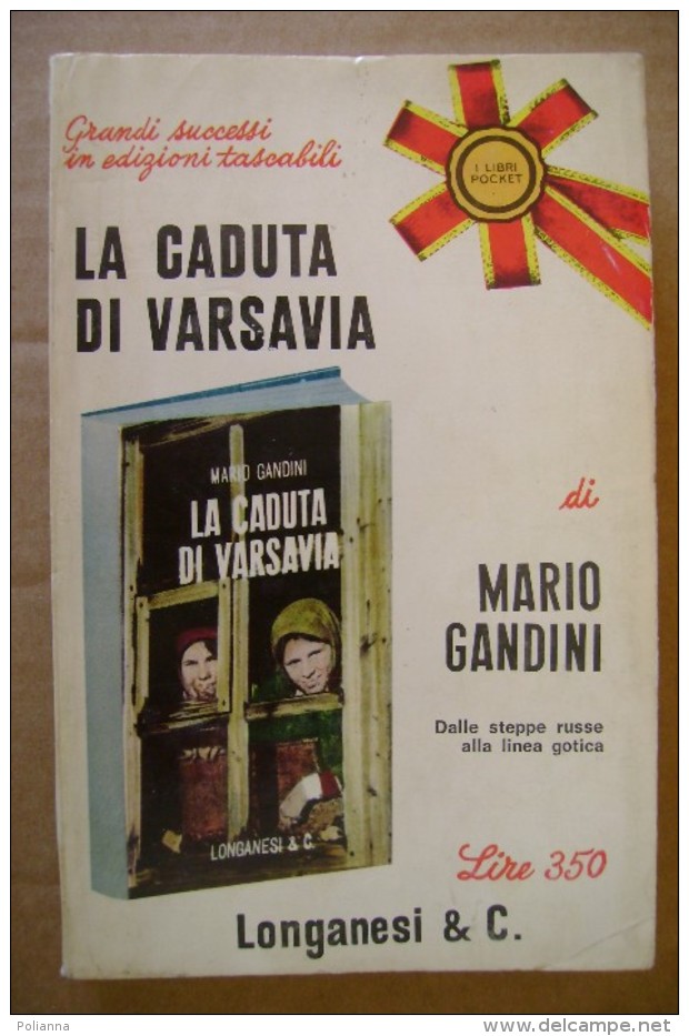 PDA/40 Mario Gandini LA CADUTA DI VARSAVIA Longanesi 1970/dalle Steppe Russe Alla Linea Gotica - Italiaans