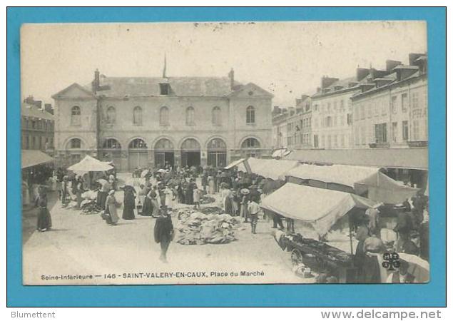 CPA 146 - Marchands Ambulants Place Du Marché SAINT-VALERY-EN-CAUX 76 - Saint Valery En Caux