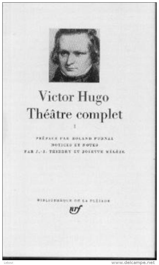 La Pléiade - VICTOR HUGO - Théâtre Complet - Tome I - La Pléiade