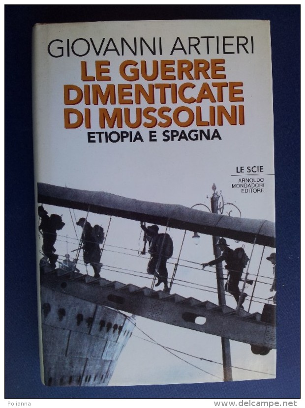 M#0Q49 Giovanni Artieri LE GUERRE DIMENTICATE DI MUSSOLINI ETIOPIA E SPAGNA I^Ed.1995 - Italiaans