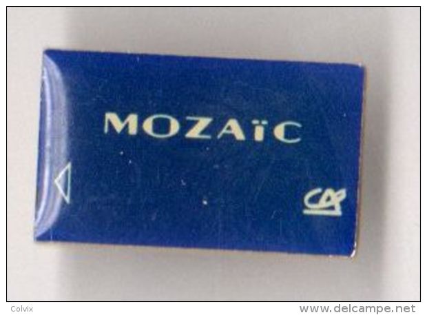 PIN´S BANQUE CREDIT AGRICOLE MOZAIC - Banks