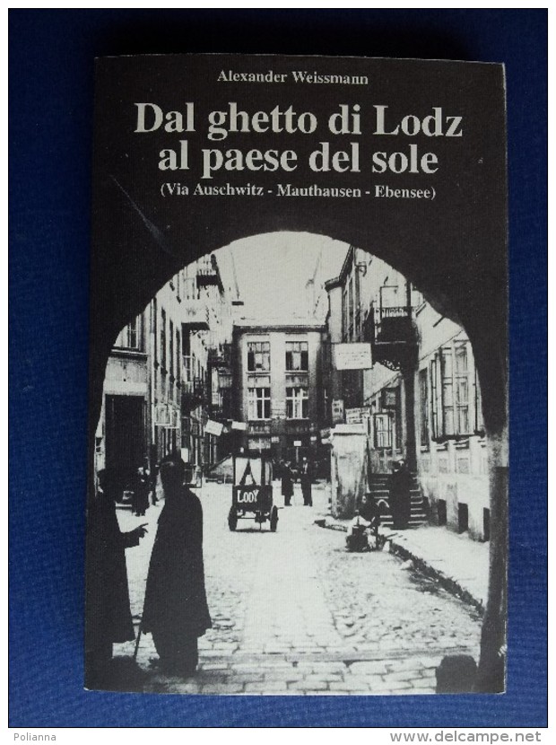 M#0Q52 Alexander Weissmann DAL GHETTO DI LODZ AL PAESE DEL SOLE Actac Ed.1993/GUERRA - Italiano