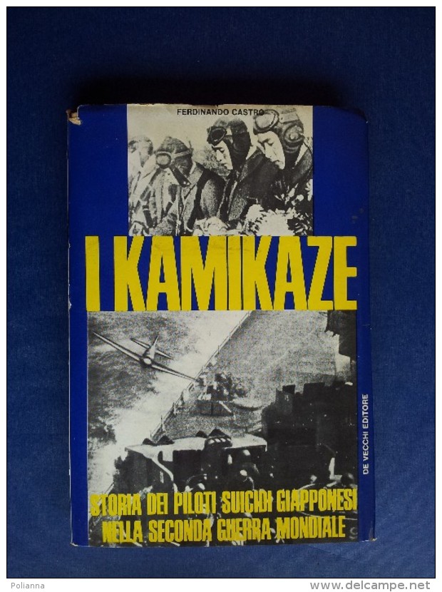 M#0Q53 F.Castro I KAMIKAZE De Vecchi Ed.1970/PILOTI SUICIDI GIAPPONESI AVIAZIONE - Italienisch