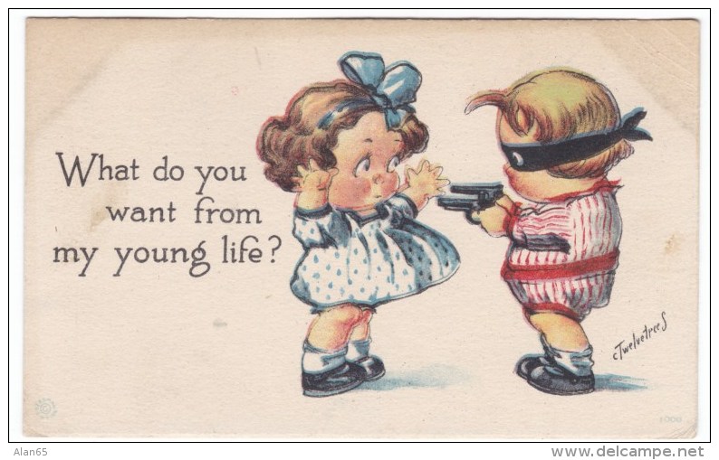 Twelvetrees Artist Image, Robbery Romance Humor 'What Do You Want From My Young Life' C1910s Vintage Postcard - Altri & Non Classificati