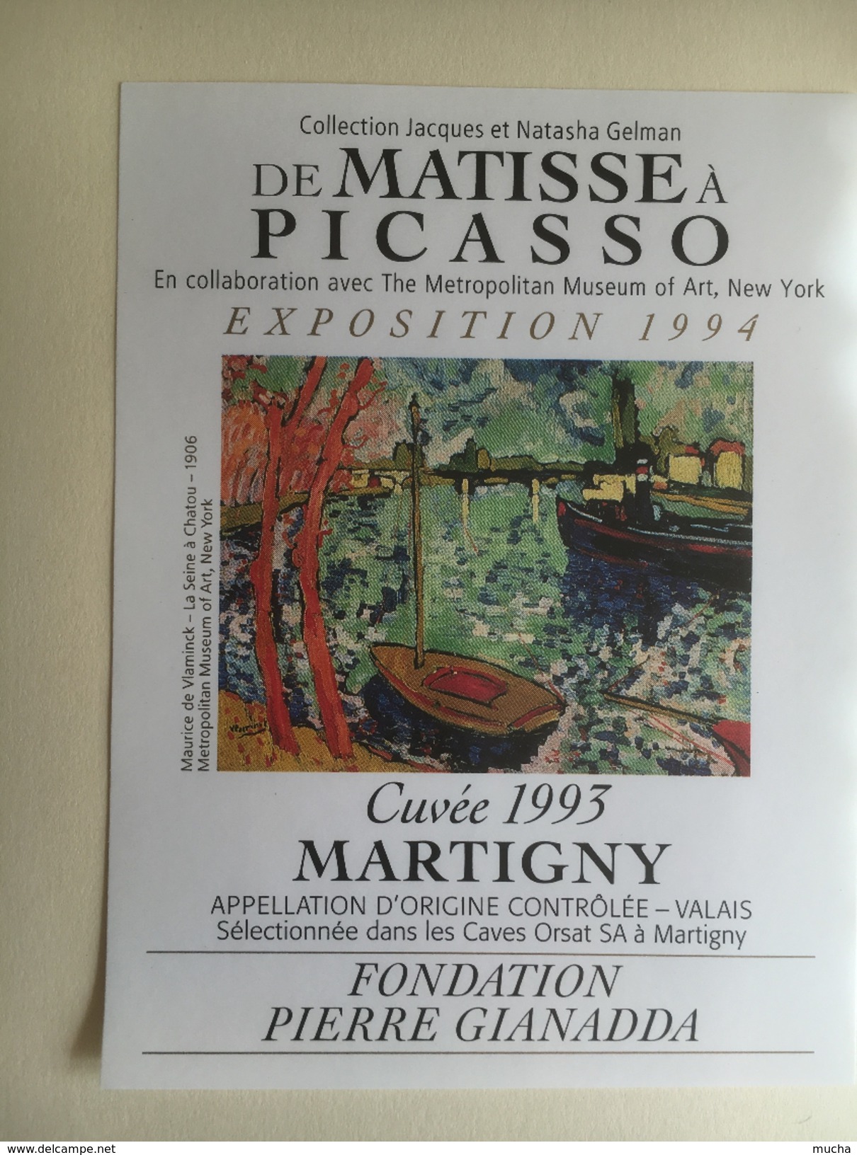 965 -  De Matisse à Picasso  Exposition 1994  Fondation Pierre Gianadda Dôle Du Valais 1993 Et Fendant 2 Etiquette Neuve - Kunst