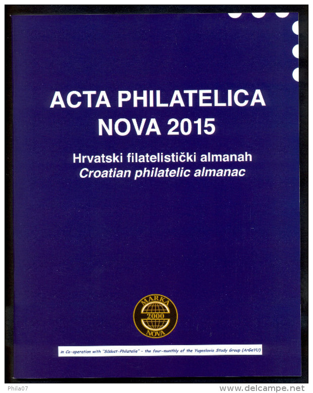 ACTA PHILATELICA NOVA 2015. CROATIAN PHILATELIC ALMANAC, PUBLISHED ANNUALLY. - Otros & Sin Clasificación