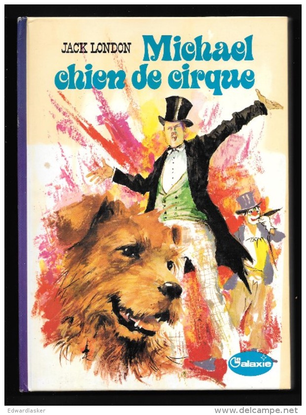 Coll. LA GALAXIE : Michael Chien De Cirque //Jack London - Ill. Paul Durand - 1976 - Hachette