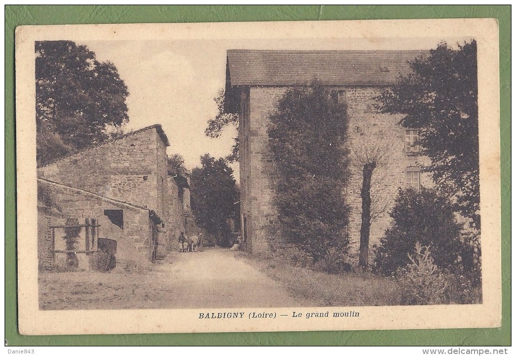 CPA - LOIRE - BALBIGNY - LE GRAND MOULIN - Petite Animation En Arrière Plan - - Montbrison