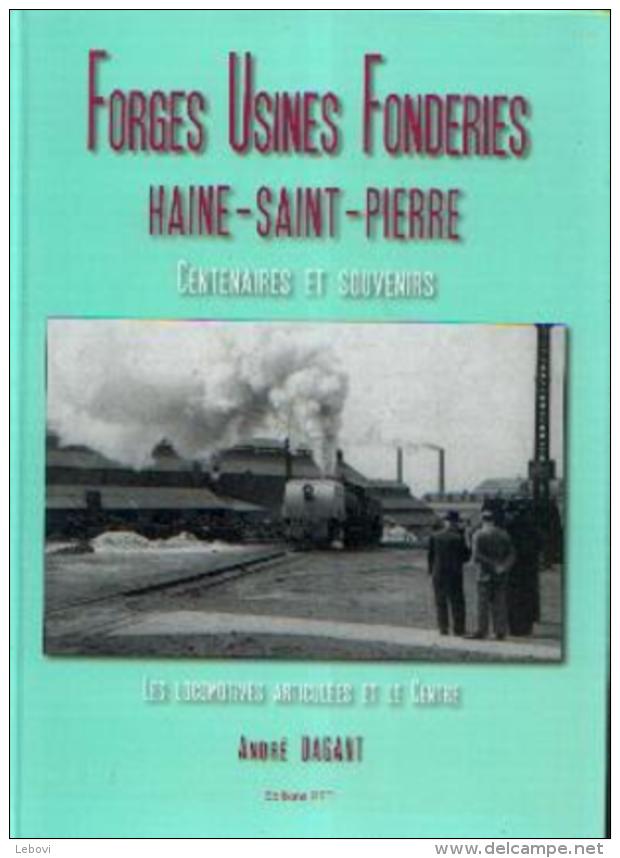 « Forges Usines Fonderies HAINE-SAINT-PIERRE - Les Locomotives Articulées Du Centre » DAGANT, A. - Ed. PFT (2012) - Ferrocarril