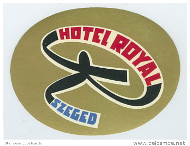 Etiquette Valise Hotel Royal Szeged Hongrie Luggage Label Hungary - Hotel Labels