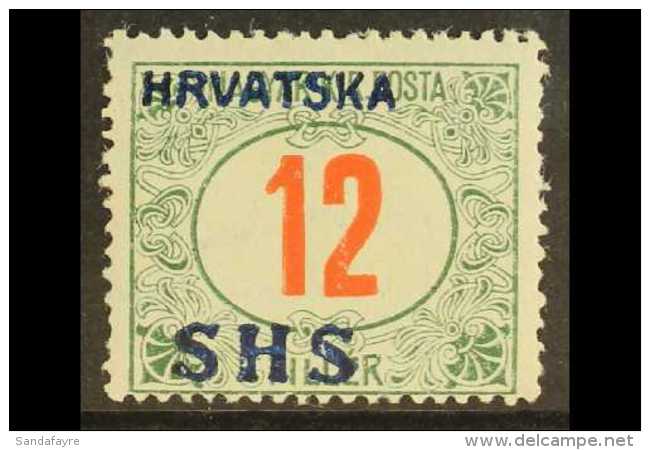 ISSUES FOR CROATIA POSTAGE DUE 1918 12f Green And Red With Overprint In Blue, Michel 30, Fine Mint, Senf Handstamp... - Otros & Sin Clasificación