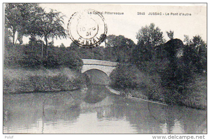 JUSSAC - Le Pont D' Autre - Cachet Perlé  (88391) - Jussac