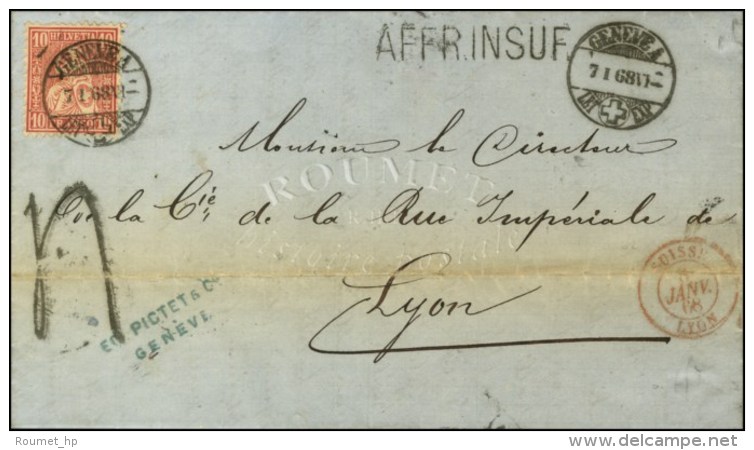 Càd GENEVE / Suisse 10c Sur Lettre Insuffisamment Affranchie Pour Lyon, Taxe Tampon 4 Et Càd Rouge... - Autres & Non Classés