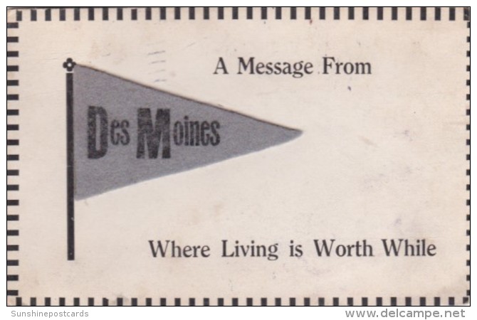 Iowa A Message From Des Moines Pennant Series 1912 - Des Moines