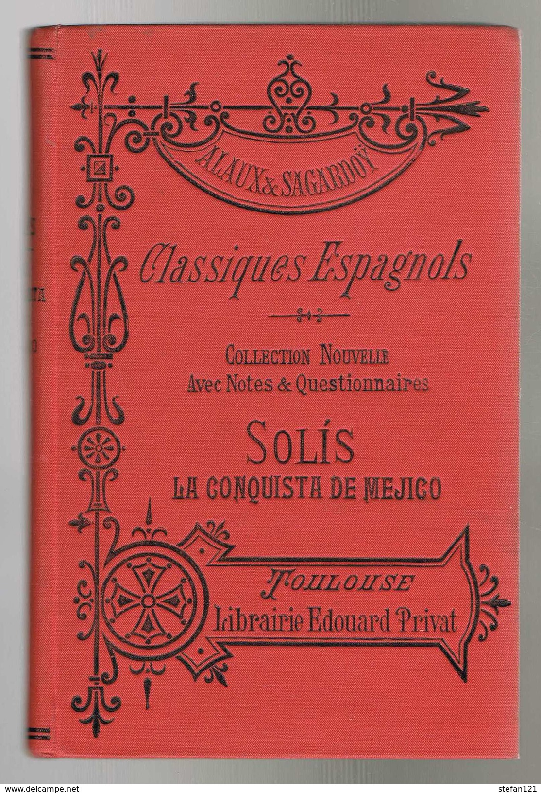 Classiques Espagnols - Alaux & Sagardoy - Solis La Conquista De Mejico - 336 Pages 18,5 X 12 Cm - Escolares