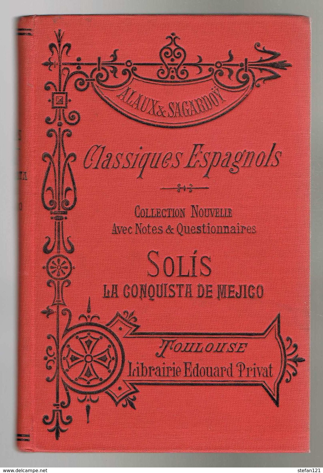 Classiques Espagnols - Alaux & Sagardoy - Solis La Conquista De Mejico - 336 Pages 18,5 X 12 Cm - Scolaires