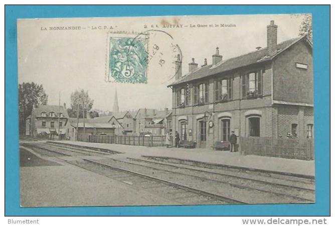 CPA  2 6.6. - Chemin De Fer La Gare Et Le Moulin AUFAY 76 - Auffay