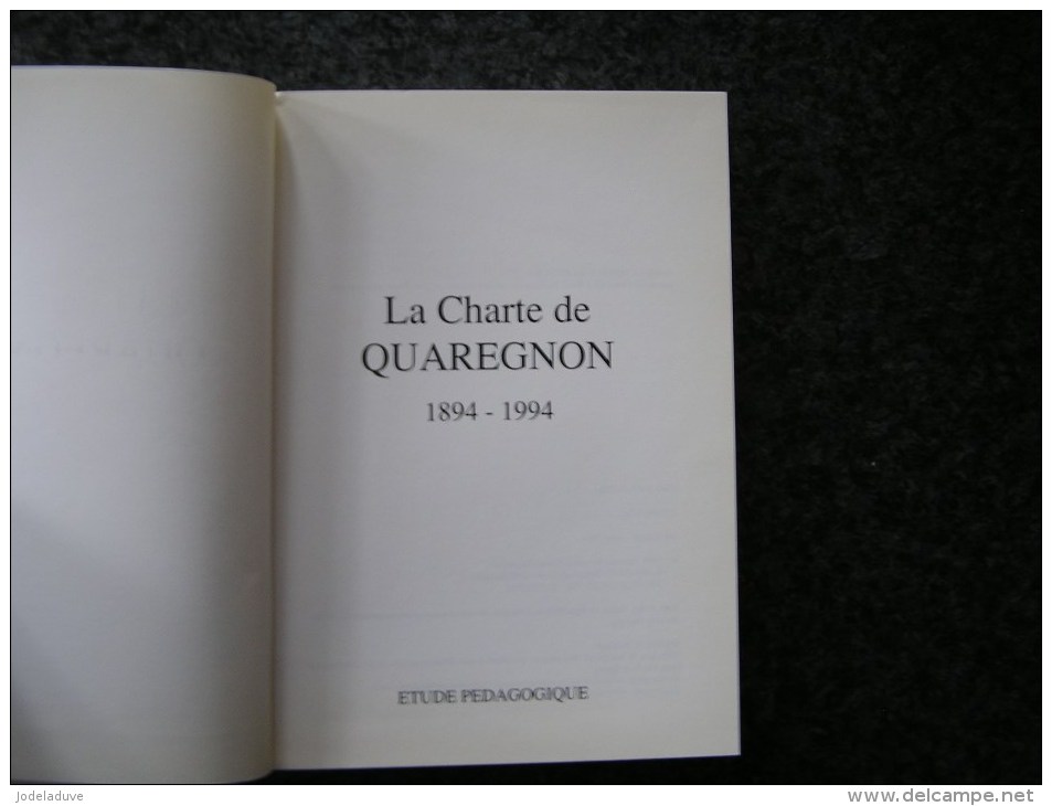 LA CHARTE DE QUAREGNON 1894 1994 Régionalisme Borinage Histoire Politique Parti Ouvrier Delattre Charbonnage Mineur Mine - België