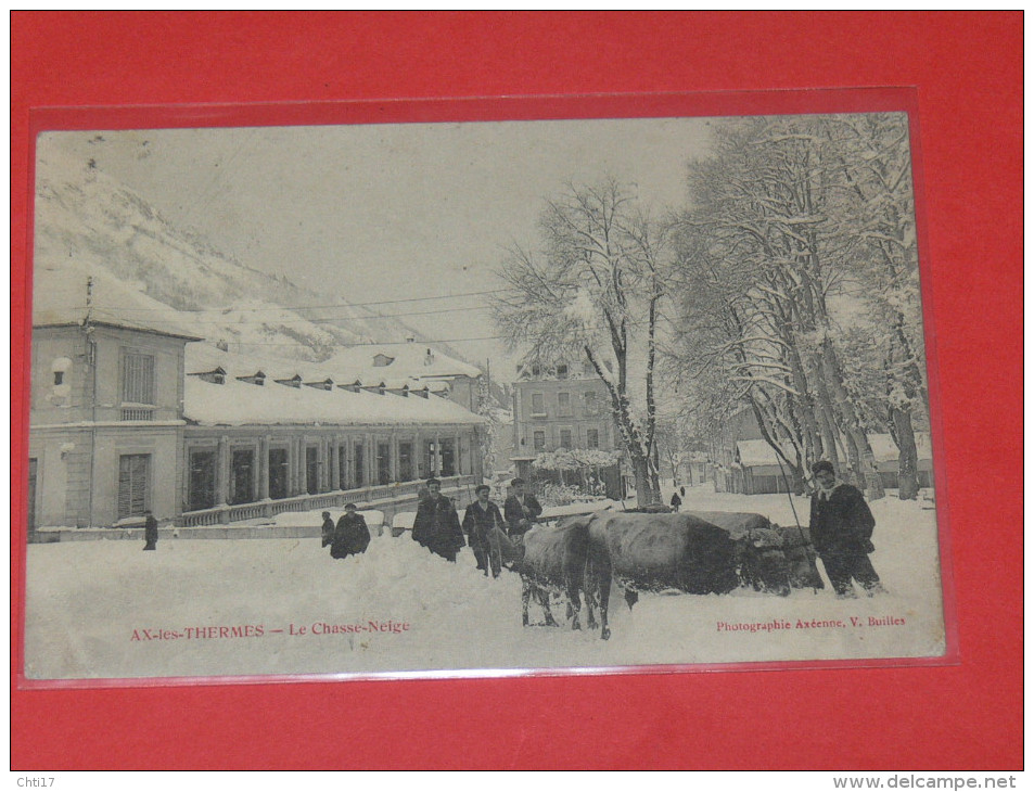 AX LES THERMES   1910  LE CHASSE NEIGE  CIRC OUI  EDIT - Ax Les Thermes