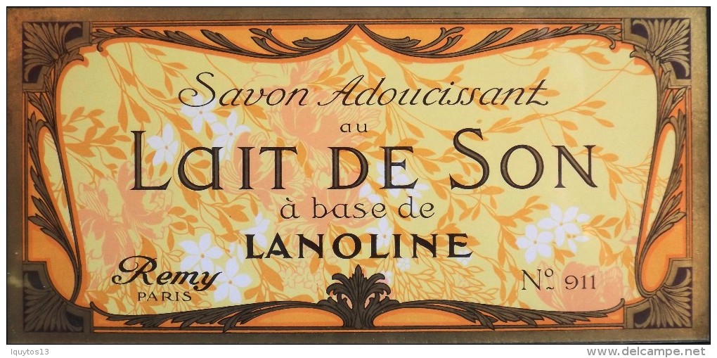 ETIQUETTE ANCIENNE - SAVON ADOUCISSANT Au LAIT De SON à Base De LANOLINE N° 911 - Remy Paris - Parfait Etat - - Labels