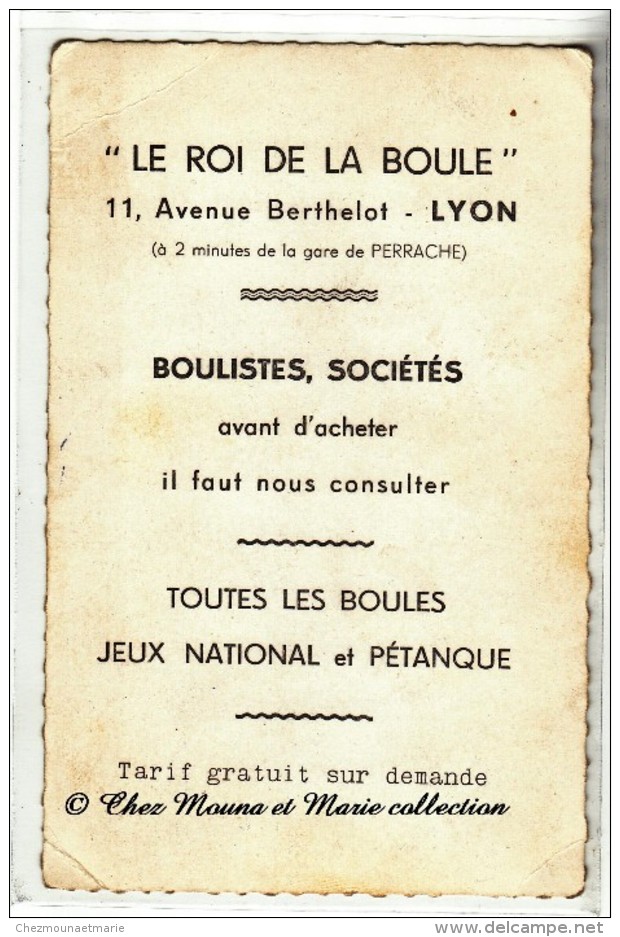 LYON - LE ROI DE LA BOULE - 11 AVENUE BERTHELOT - BOULISTE - PETANQUE - FEMME MONTRANT SES FESSES - NUE - RHONE 69 - Publicités