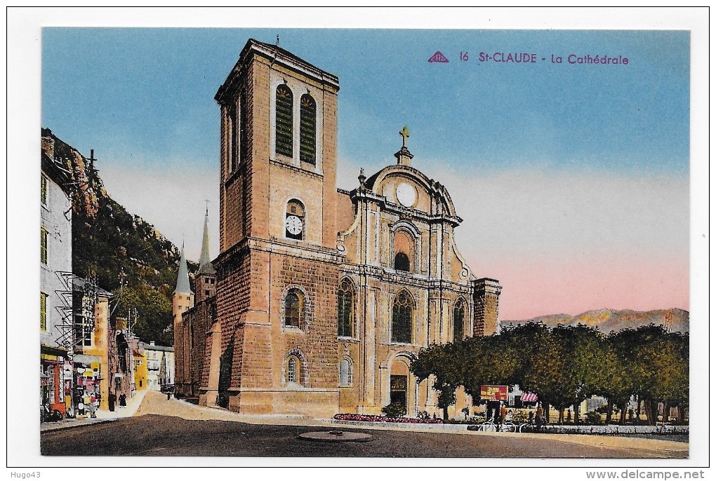 SAINT CLAUDE - N° 16 - LA CATHEDRALE - CPA NON VOYAGEE - Saint Claude