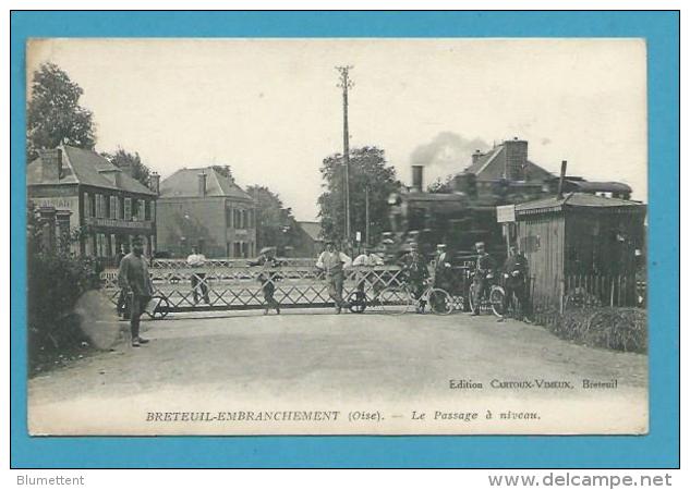 CPA - Chemin De Fer Passage à Niveau Arrivée Du Train En Gare De BRETEUIL-EMBRANCHEMENT 60 - Breteuil