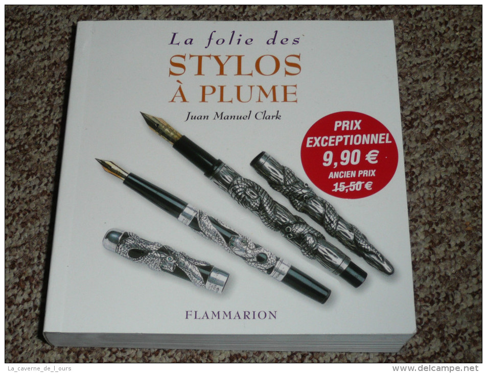Rare Livre Neuf Illustré, La Folie Des Stylos à Plume, Flammarion - Plumes