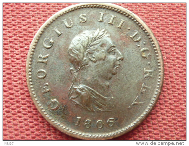 GRANDE BRETAGNE 1/2 Penny 1806 George III Superbe état - B. 1/2 Penny
