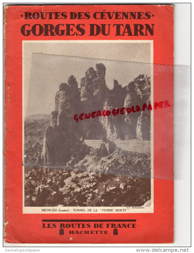 48 - GORGES DU TARN - MEYRUES-TUNNEL FEMME MORTE - HACHETTE 1930-MENDE-SAINTE ENIMIE-ROZIER-MILLAU-NIMES-PUY - Dépliants Touristiques