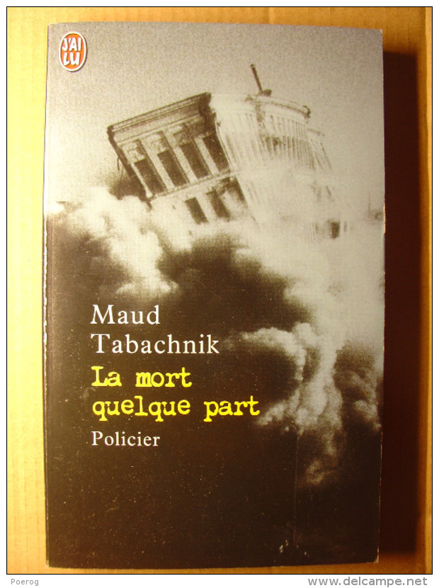 MAUD TABACHNIK - LA MORT QUELQUE PART - J´AI LU POLICIER N°5691 - 2000 - J'ai Lu