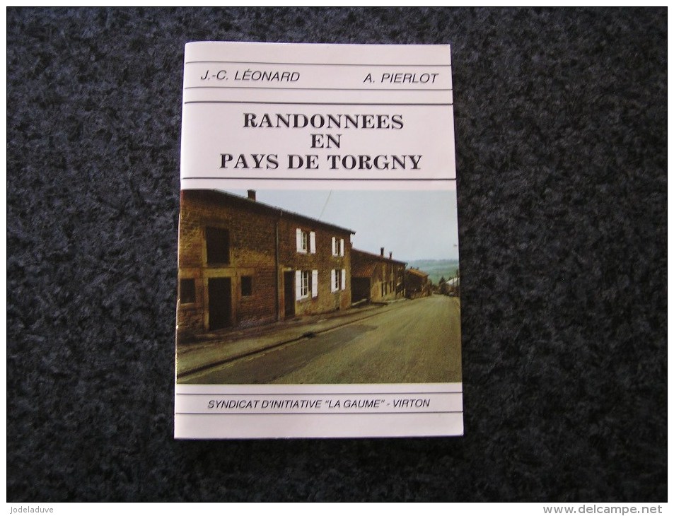 RANDONNEES EN PAYS DE TORGNY J C Léonard Régionalisme Guide Promenade Gaume Virton Epiez Marville Montquintin Tourisme - Belgien