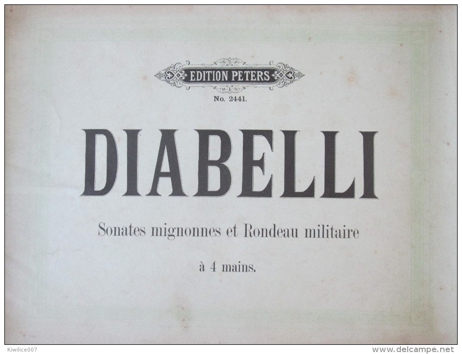 Diabelli  Sonates   Mignonnes Et Rondeau Militaire    à  4 Mains Partition Piano     Ed Peters   2441 - Strumenti A Corda