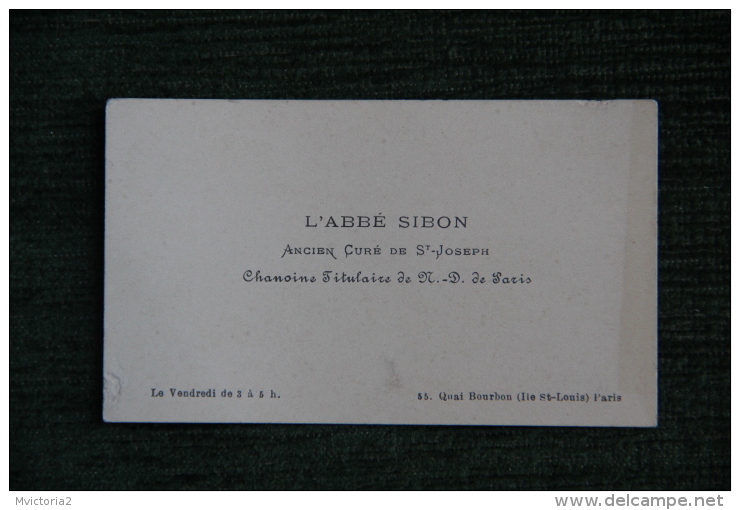 Carte De Visite De L'Abbé SIBON ( ça Ne S'invente Pas !!), Chanoine Titulaire De Notre Dame De PARIS. - Cartes De Visite