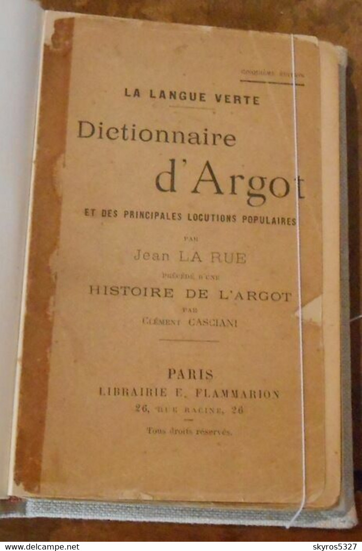 Dictionnaire D'argot Et Des Principales Locutions Populaires Précédé D'une Histoire De L'argot Par Clément Casciani - Diccionarios