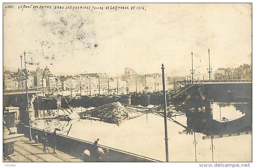 A-16 8772 :  LIEGE LE PONT DETRUIT  PREMIERS JOURS DE LA GUERRE DE 1914 CARTE-PHOTO. CACHET MILITAIRE - Liege