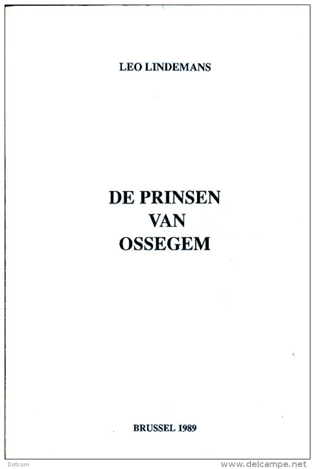 DE PRINSEN VAN OSSEGEM - Door Leo Lindemans - Historia