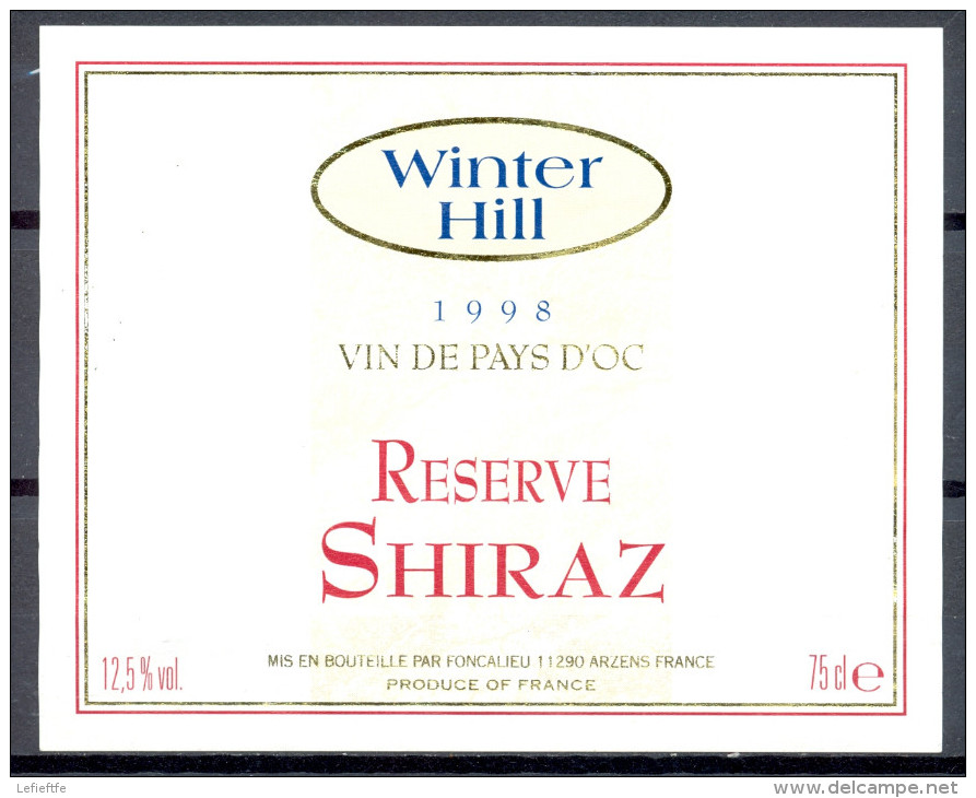 323 - Vin De Pays D'Oc - Réserve Shiraz - Winter Hill - Mis En Bouteille Par Foncalieu 11290 Arzens - Vin De Pays D'Oc