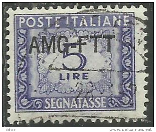 TRIESTE A 1949 1954 AMG-FTT SOPRASTAMPATO D´ITALIA ITALY OVERPRINTED SEGNATASSE TAXES TASSE LIRE 5 USATO USED - Strafport