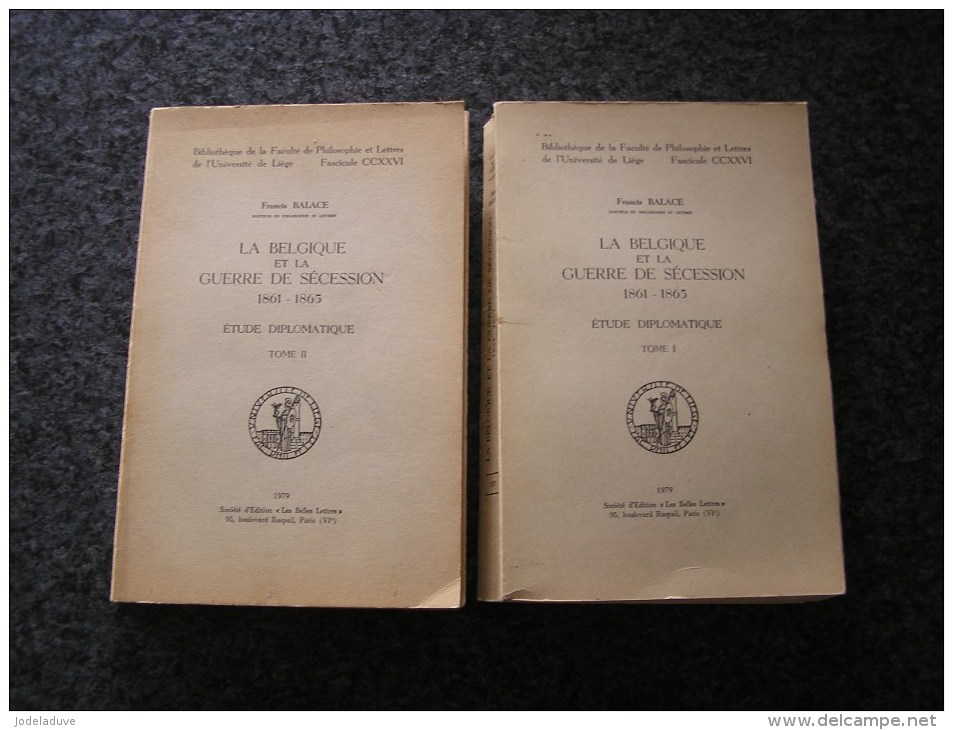 LA BELGIQUE ET LA GUERRE DE SECESSION 1861 1865 F Balace 2 Tomes Régionalisme Histoire Etats Unis Usa Mexique Maximilien - Belgique