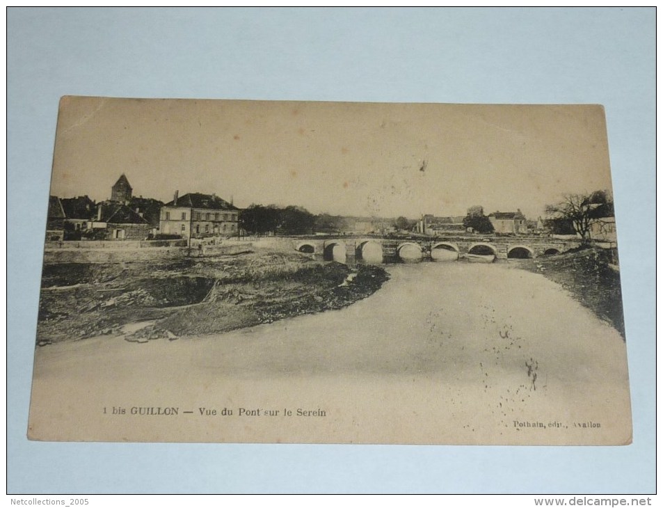 1 Bis GUILLON - VUE DU PONT SUR LE SEREIN - 89 YONNE (Q) - Guillon