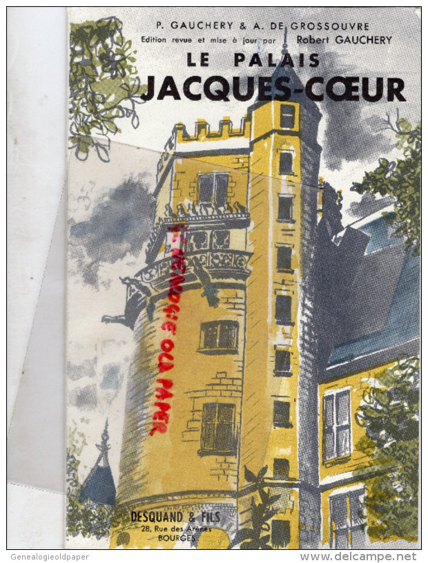 18 - BOURGES - DEPLIANT TOURISTIQUE LE PALAIS JACQUES COEUR -GAUCHERY-DE GROSSOUVRE-DESQUAND-1965 - Tourism Brochures