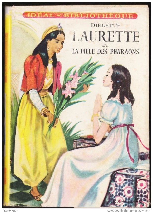 Diélette - LAURETTE Et La Fille Des Pharaons  - Idéal Bibliothèque N° 122 - ( 1957  ) . - Ideal Bibliotheque