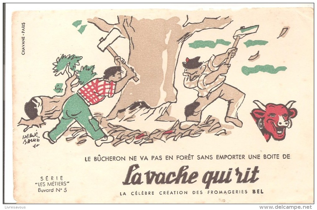 Buvard La Vache Qui Rit Série Les Métiers N°5 Le Bûcheron Ne Va Pas En Forêt Sans Emporter Illustré Par Hervé Baille - Dairy