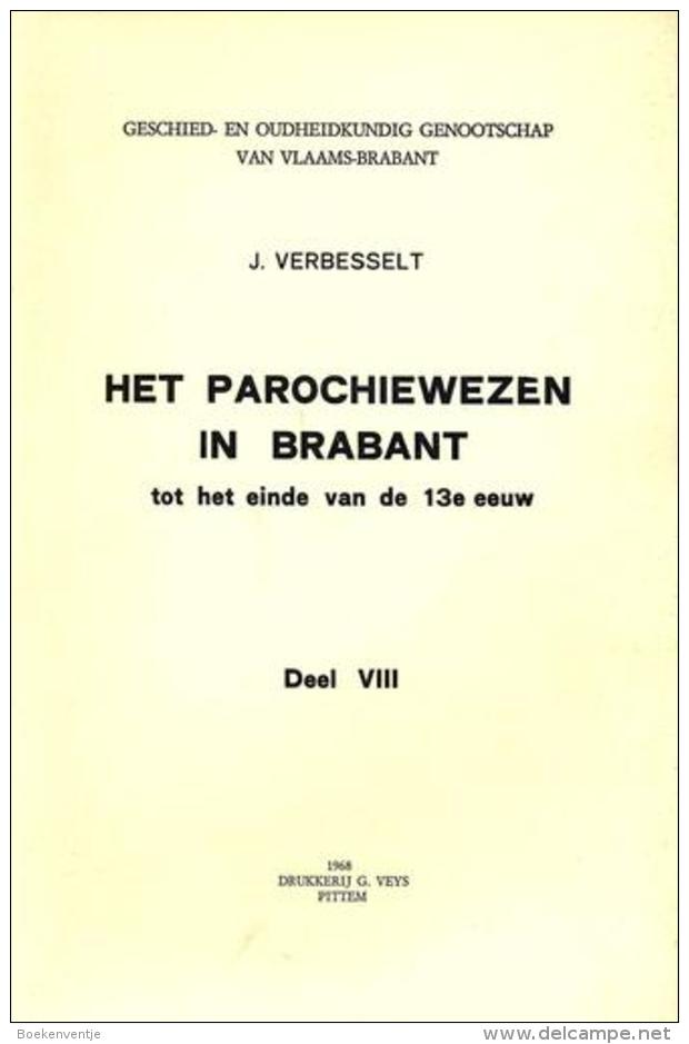 Het Parochiewezen In Brabant Tot Het Einde Van De 13de Eeuw (Deel VIII) - Tussen Zenne En Schelde En Rupel - Autres & Non Classés