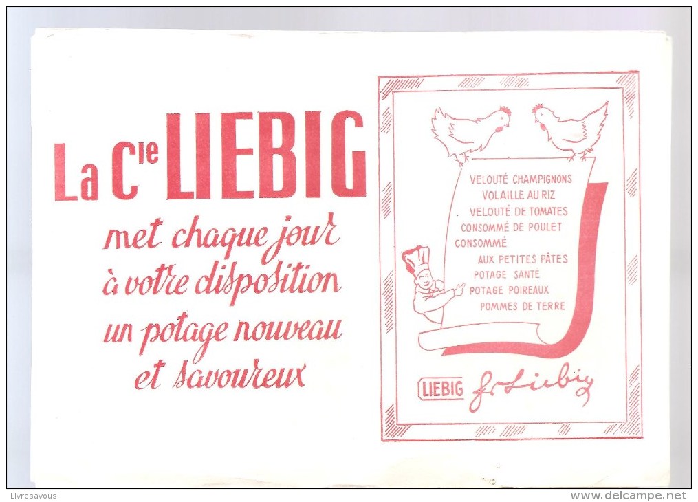 Buvard La Compagnie Liebig Met Chaque Jour à Votre Disposition Un Potage Nouveau Et Savoureux Couleur Rouge - Suppen & Sossen