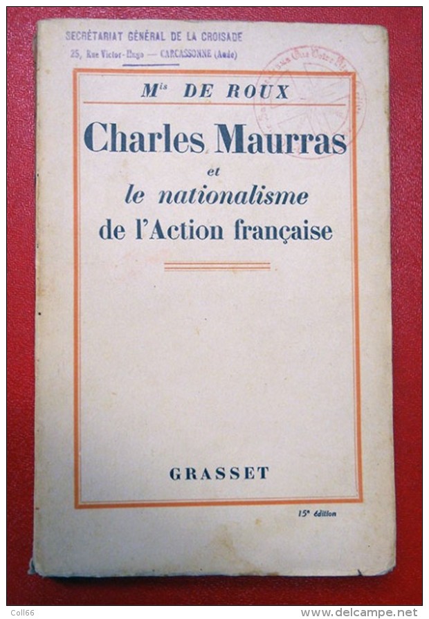 1927 Charles Maurras Et Le Nationalisme De L´Action Française Cachets Encre La Croisade Jésus édit Grasset Mis De Roux - 1901-1940